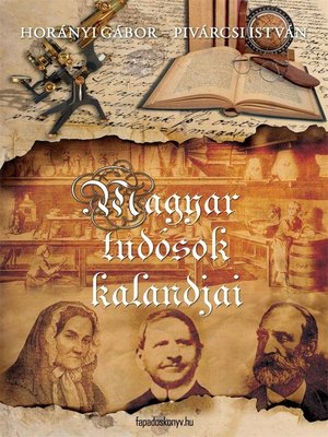 cover image of Magyar tudósok kalandjai